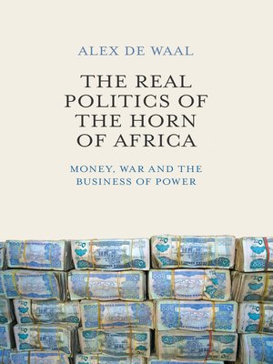 cover image of The Real Politics of the Horn of Africa